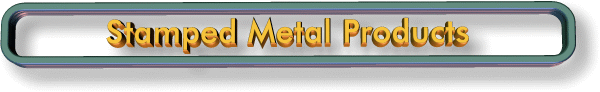 Stamped Metal Products