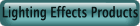 Lighting Effects Products